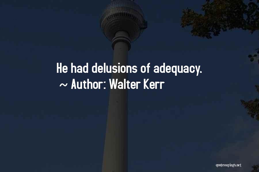 Walter Kerr Quotes 578475