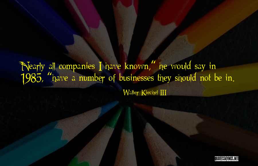 Walter Kiechel III Quotes 898404 Walter Kiechel III Quotes 898404