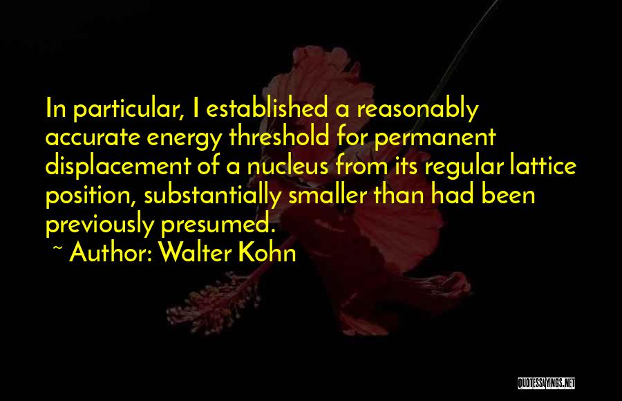 Walter Kohn Quotes 1732202