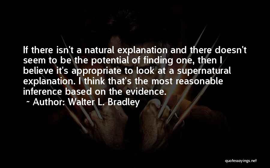 Walter L. Bradley Quotes 86956