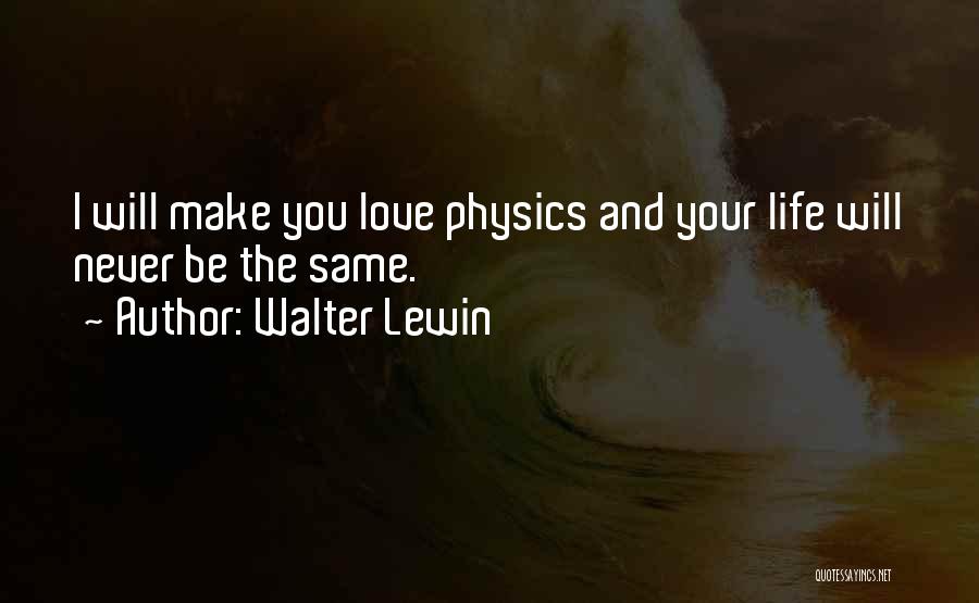 Walter Lewin Quotes 1441361