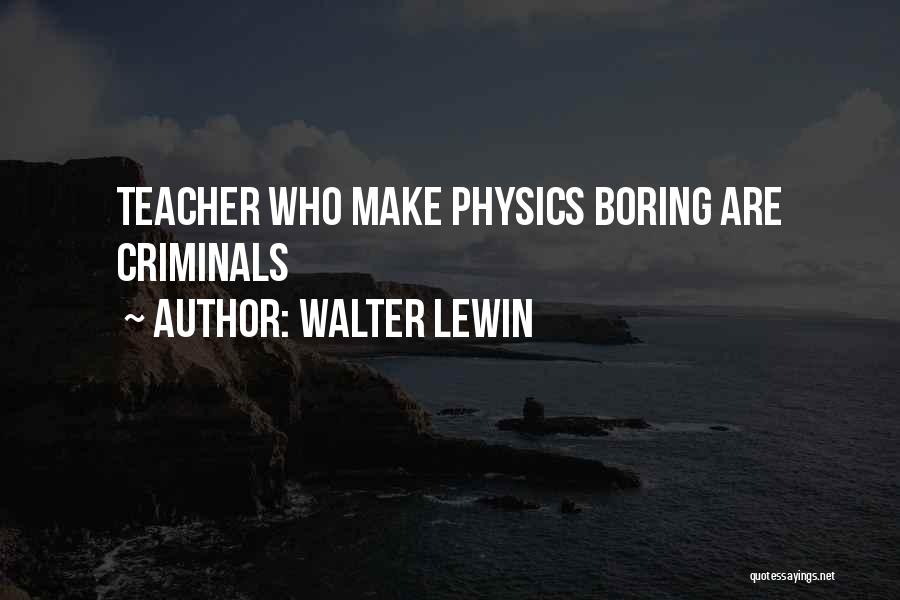 Walter Lewin Quotes 498453