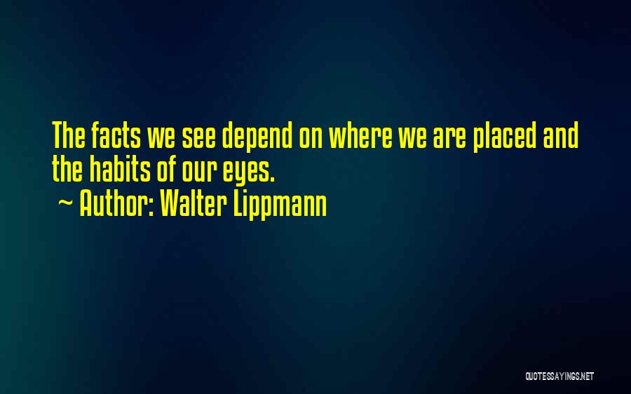 Walter Lippmann Quotes 940108