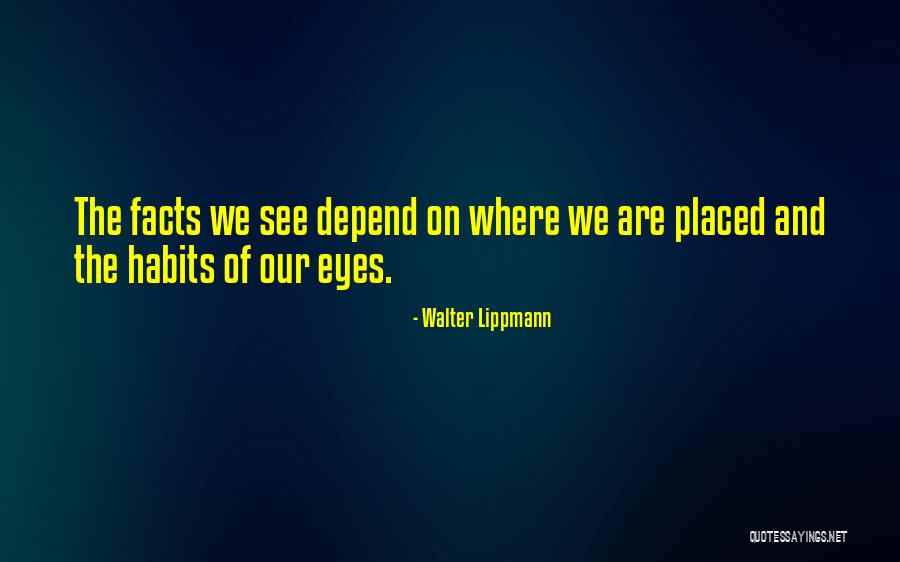 Walter Lippmann Quotes 940108 Walter Lippmann Quotes 940108