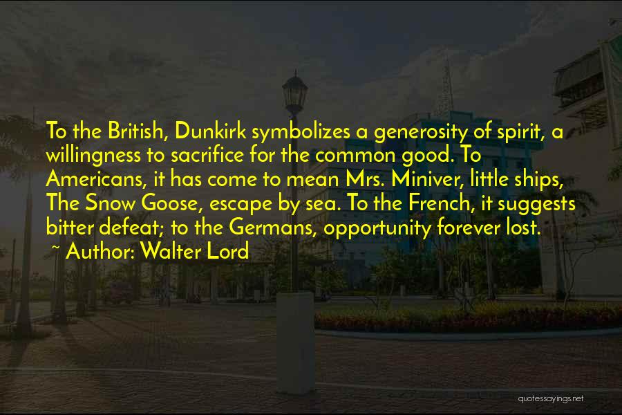 Walter Lord Quotes 1327335