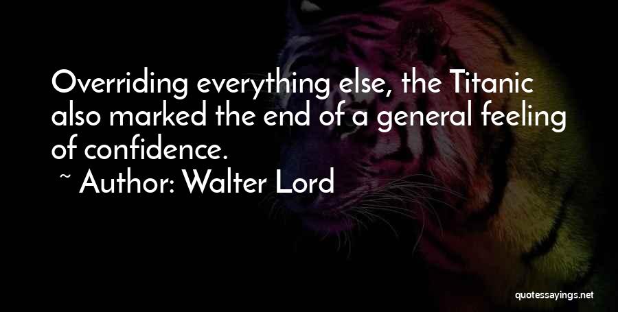 Walter Lord Quotes 1355418