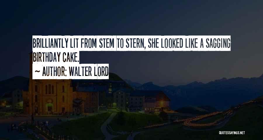 Walter Lord Quotes 1501766