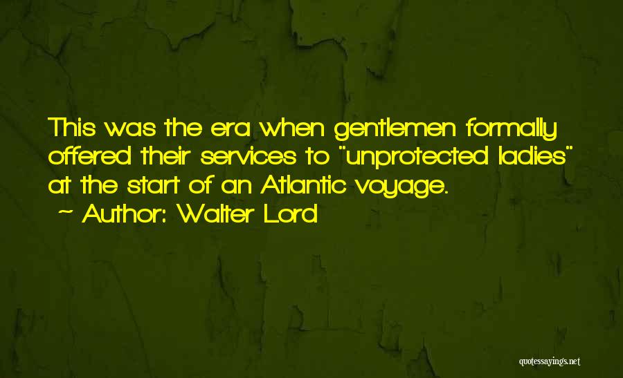 Walter Lord Quotes 2128999