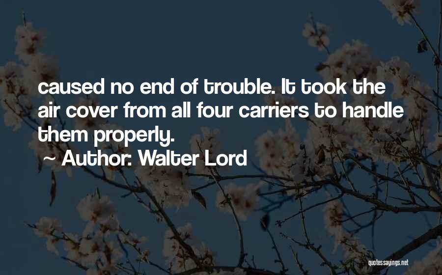 Walter Lord Quotes 2207934