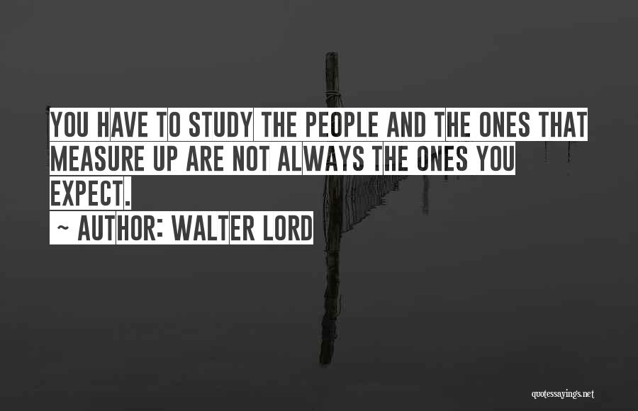 Walter Lord Quotes 606600