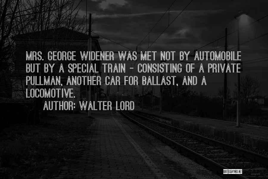 Walter Lord Quotes 663332