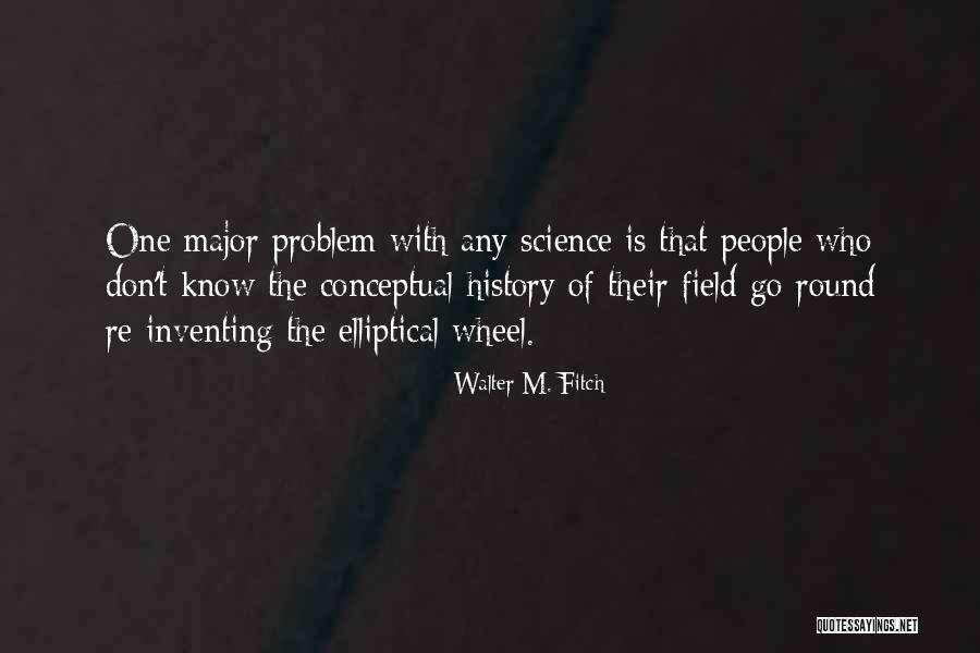 Walter M. Fitch Quotes 2107982 Walter M. Fitch Quotes 2107982