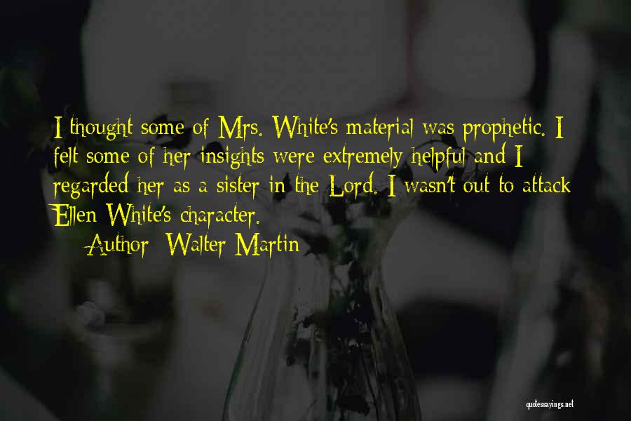 Walter Martin Quotes 950136