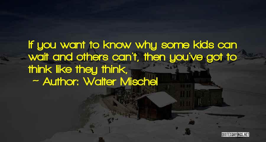 Walter Mischel Quotes 873076