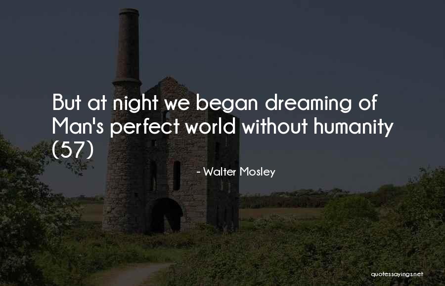 Walter Mosley Quotes 1830271 Walter Mosley Quotes 1830271