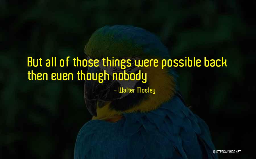 Walter Mosley Quotes 369332 Walter Mosley Quotes 369332