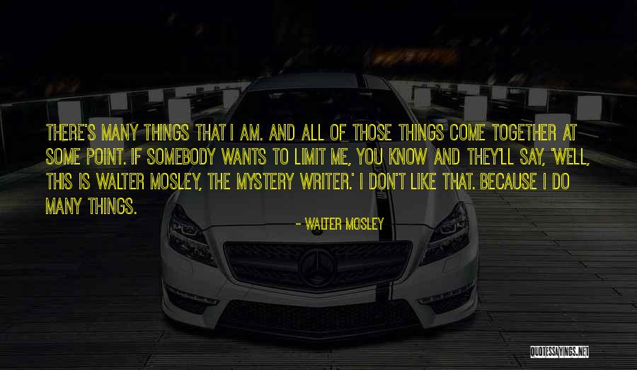 Walter Mosley Quotes 480564 Walter Mosley Quotes 480564