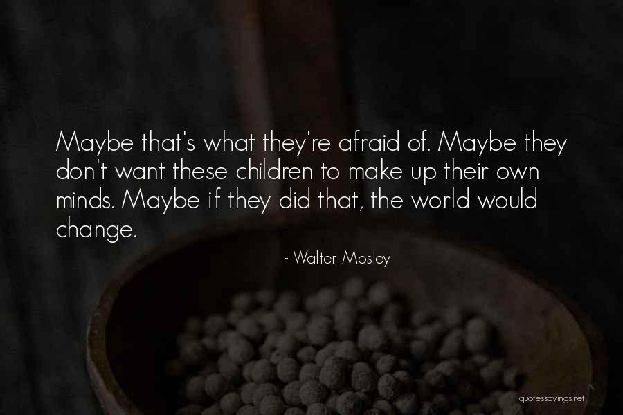 Walter Mosley Quotes 482813 Walter Mosley Quotes 482813