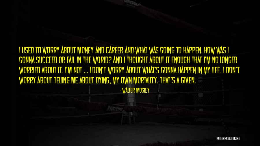 Walter Mosley Quotes 632118 Walter Mosley Quotes 632118