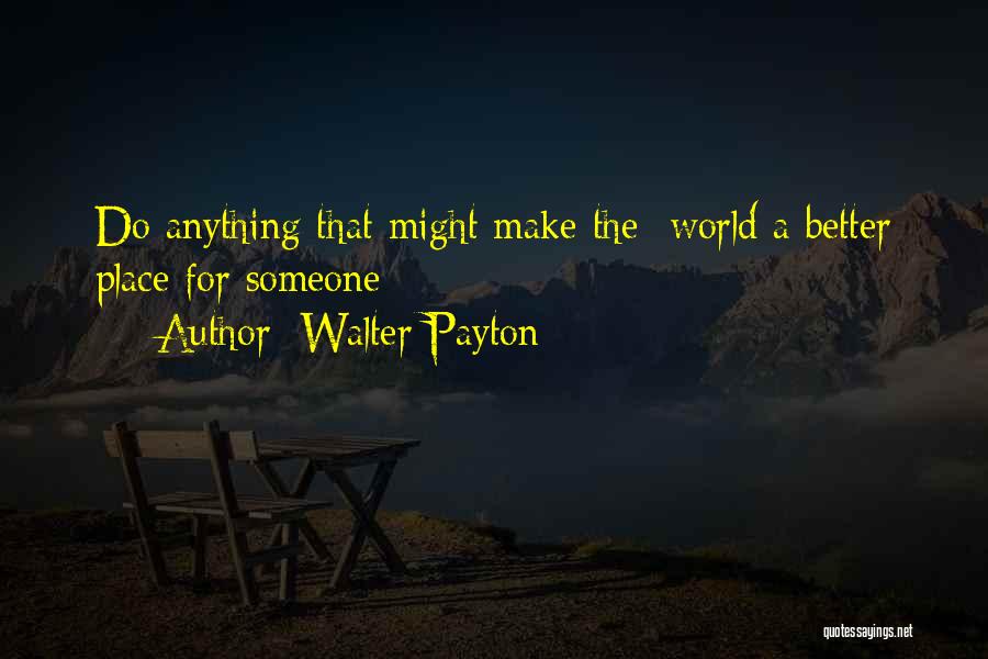 Walter Payton Quotes 172318