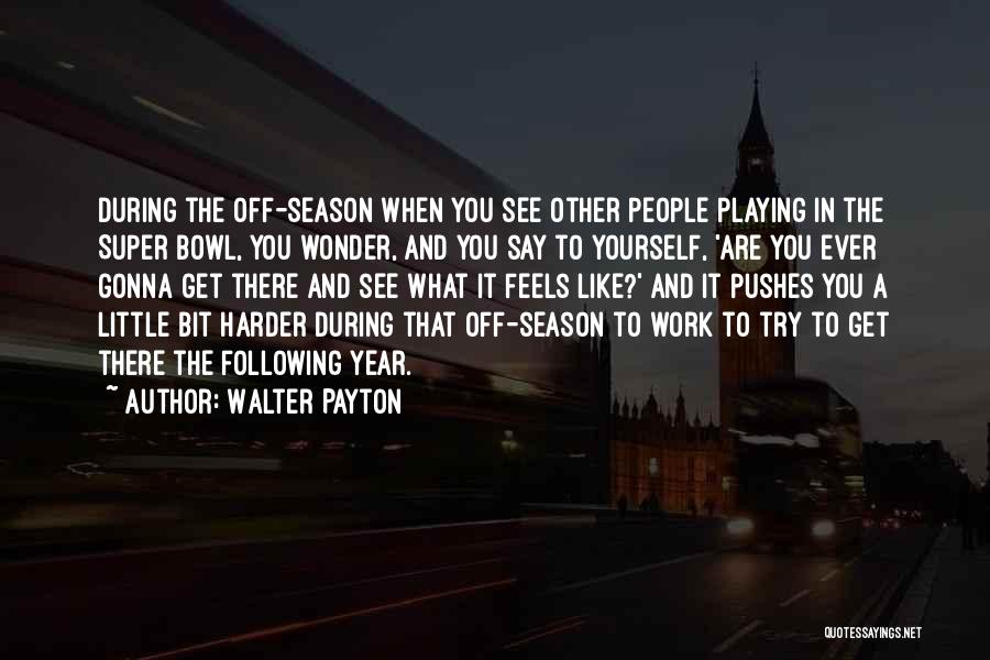Walter Payton Quotes 1885581