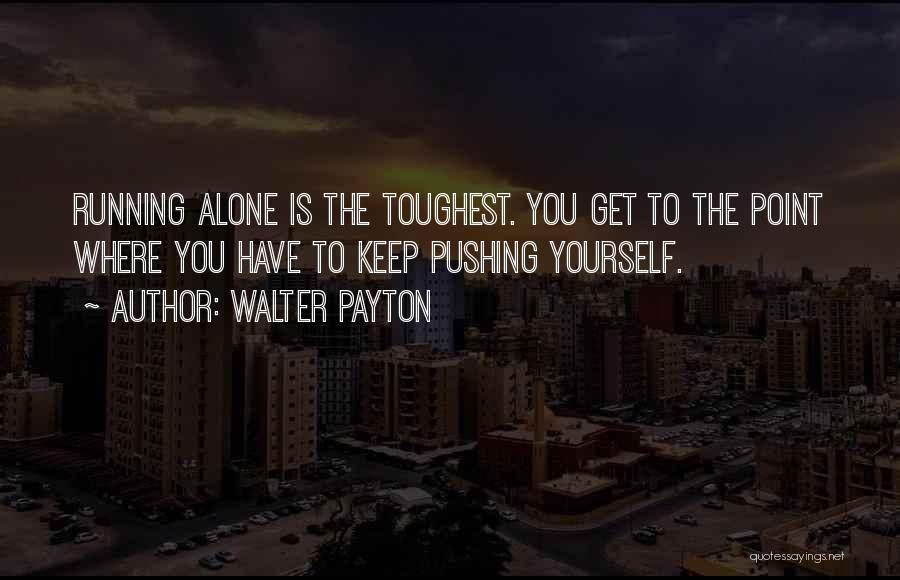 Walter Payton Quotes 875929