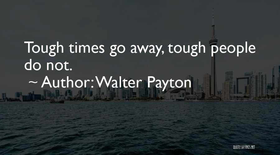 Walter Payton Quotes 932589