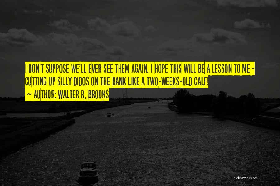 Walter R. Brooks Quotes 1070088