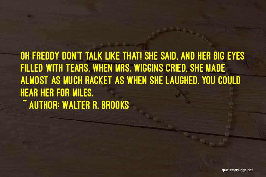 Walter R. Brooks Quotes 607404