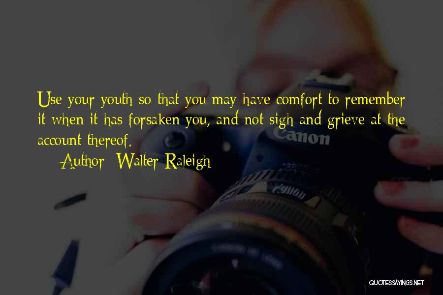 Walter Raleigh Quotes 1036379