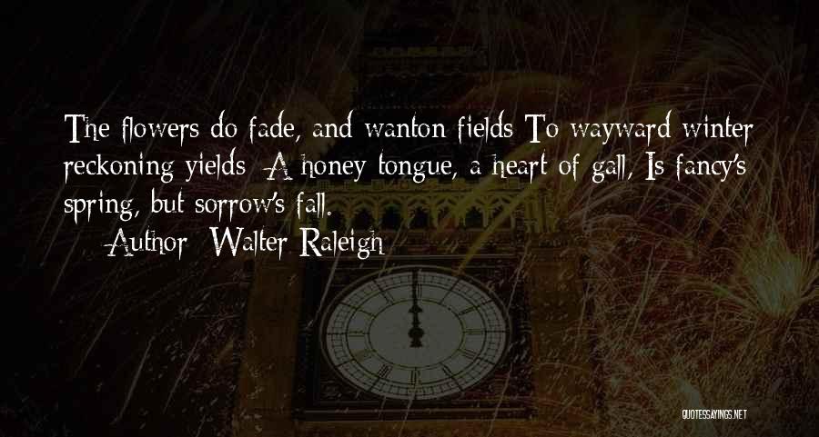 Walter Raleigh Quotes 1115440