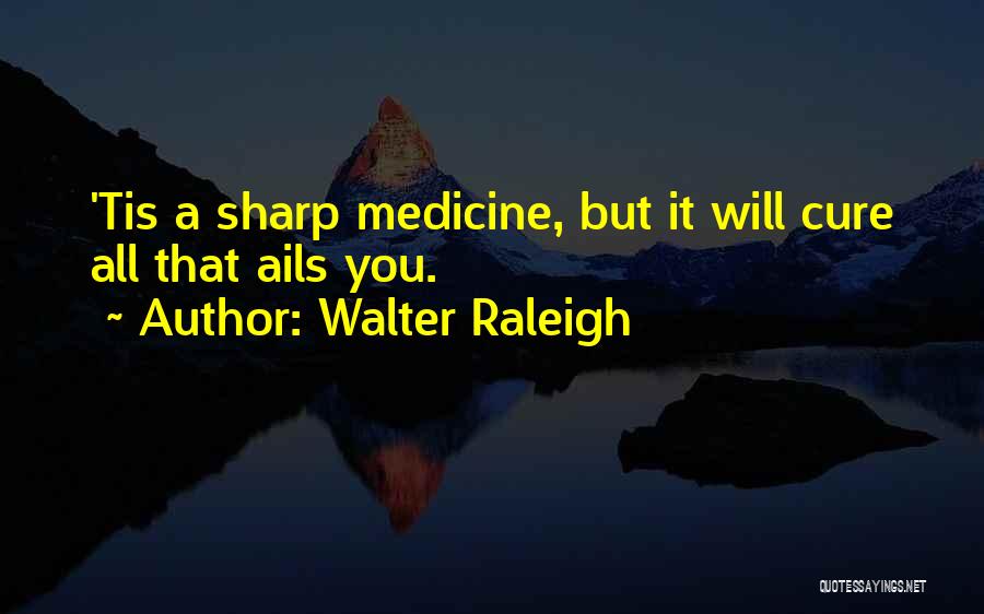 Walter Raleigh Quotes 1400317