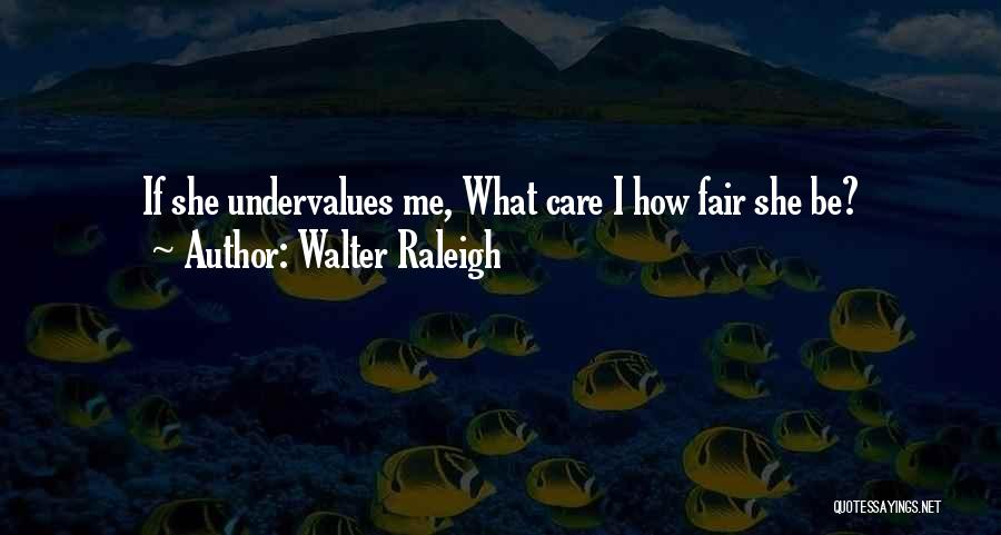 Walter Raleigh Quotes 2115980