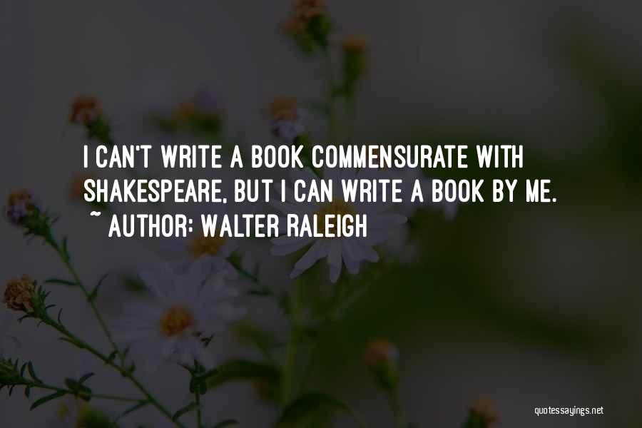 Walter Raleigh Quotes 240936