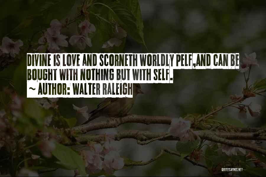 Walter Raleigh Quotes 665028