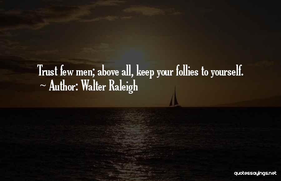Walter Raleigh Quotes 926246