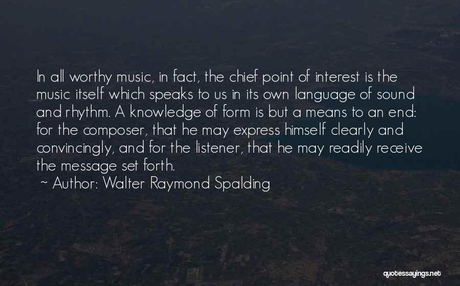 Walter Raymond Spalding Quotes 1564669