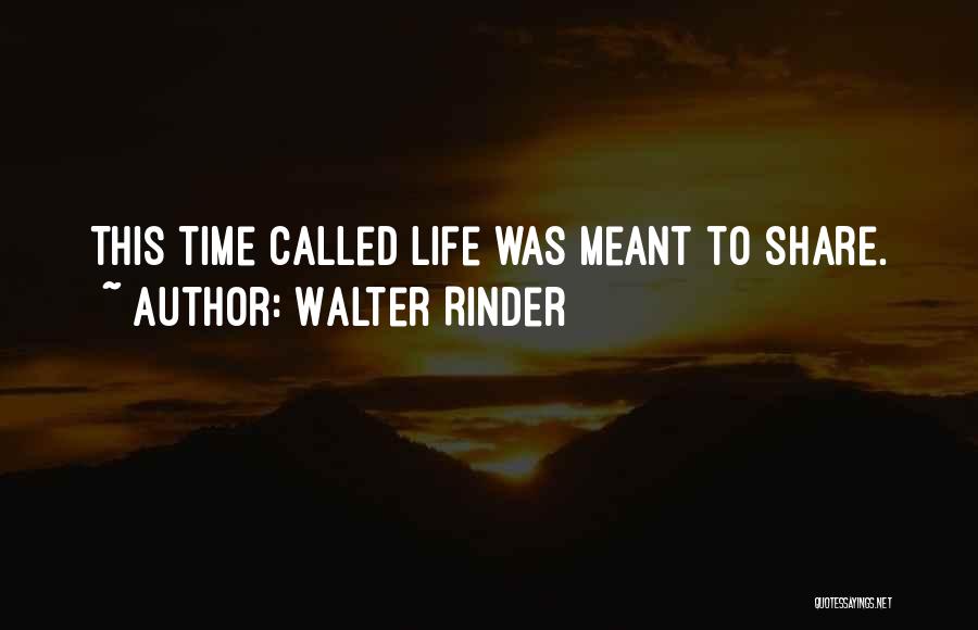 Walter Rinder Quotes 590620