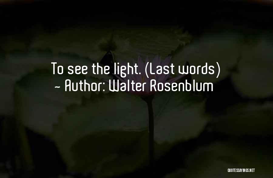Walter Rosenblum Quotes 197651