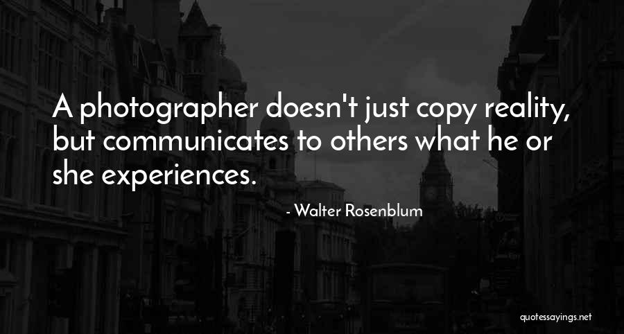 Walter Rosenblum Quotes 537561