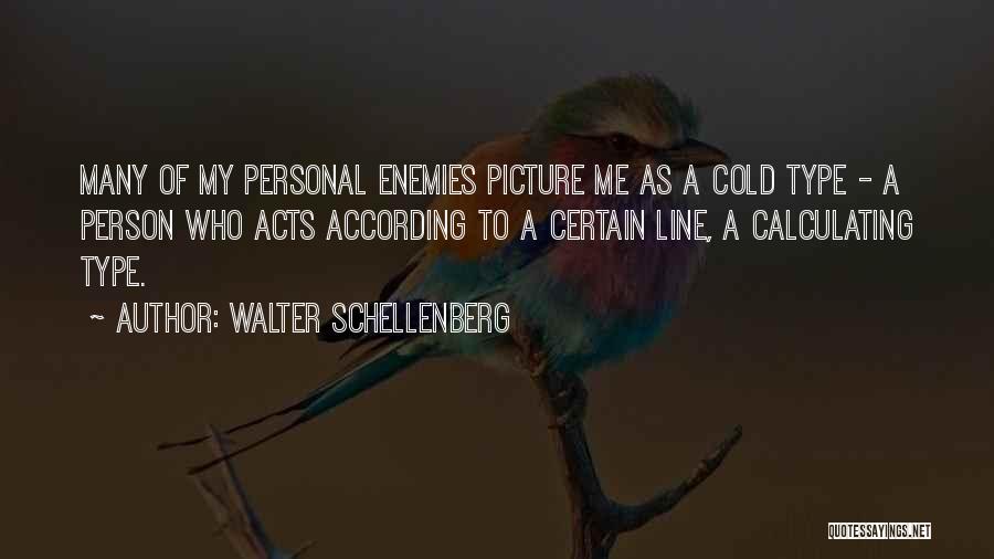 Walter Schellenberg Quotes 1005498