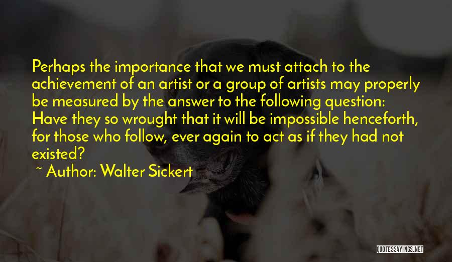 Walter Sickert Quotes 839531