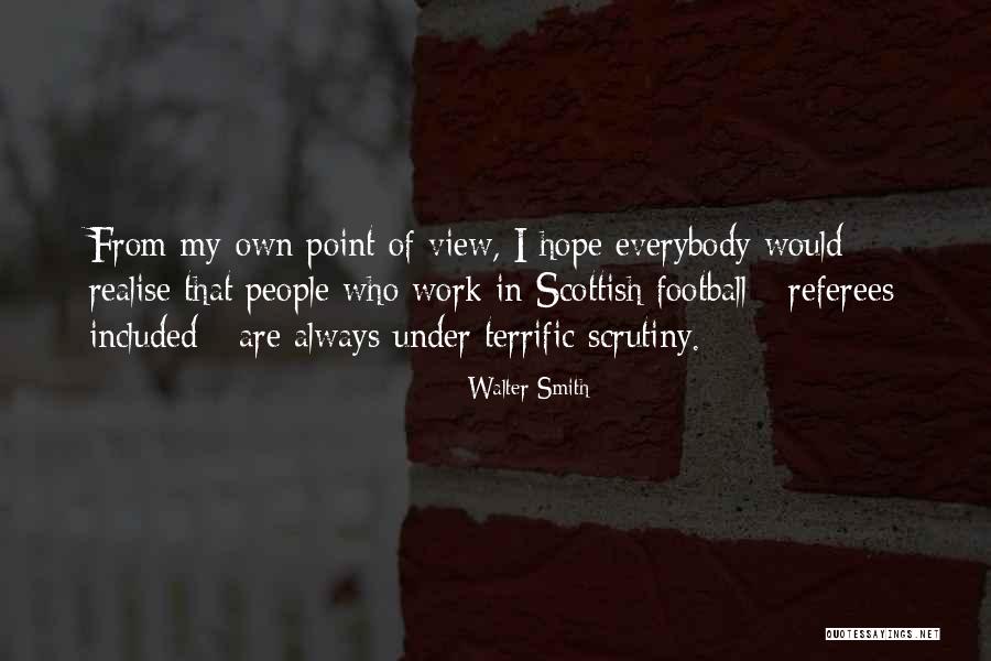 Walter Smith Quotes 923423 Walter Smith Quotes 923423