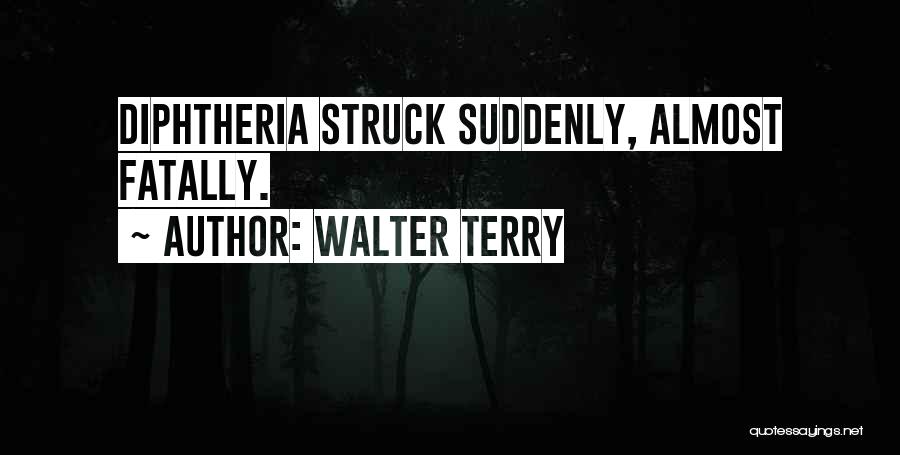 Walter Terry Quotes 224528