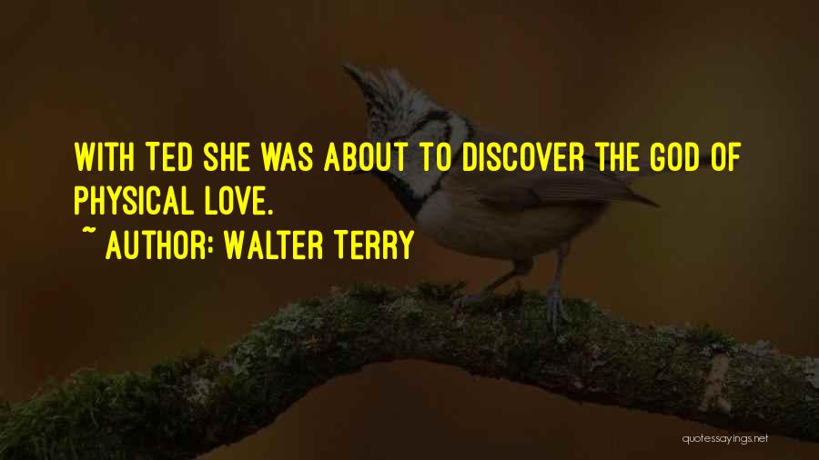 Walter Terry Quotes 628439