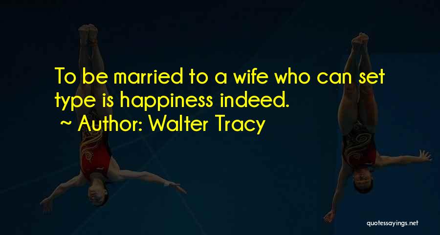 Walter Tracy Quotes 1106396