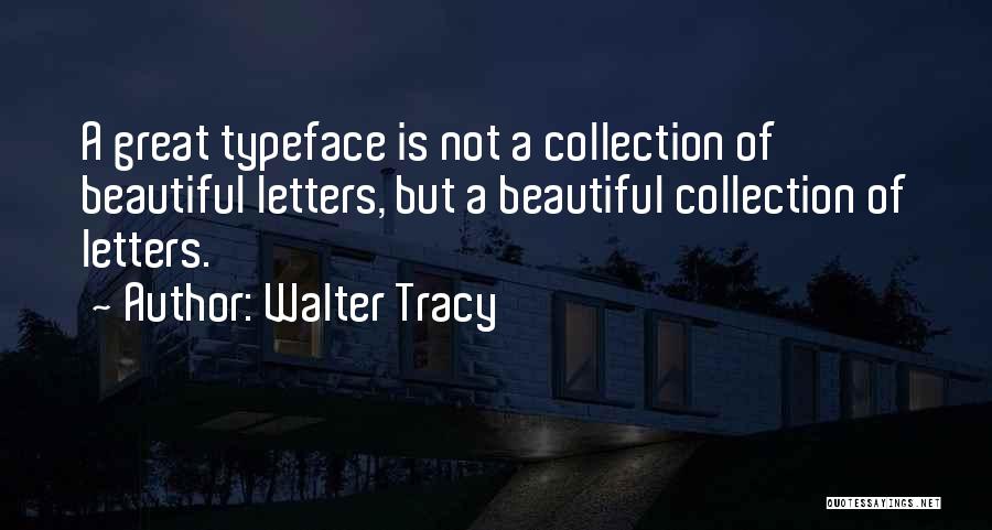 Walter Tracy Quotes 1130529