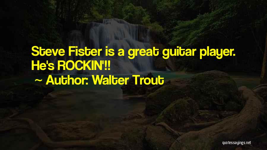 Walter Trout Quotes 1424414