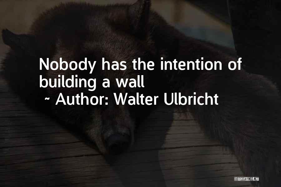 Walter Ulbricht Quotes 1312136