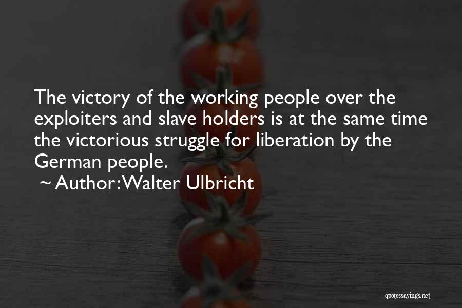 Walter Ulbricht Quotes 1607708